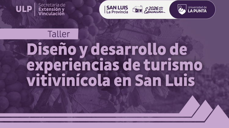 La ULP desarrollará un taller de turismo vitivinícola en la región de Cuyo
